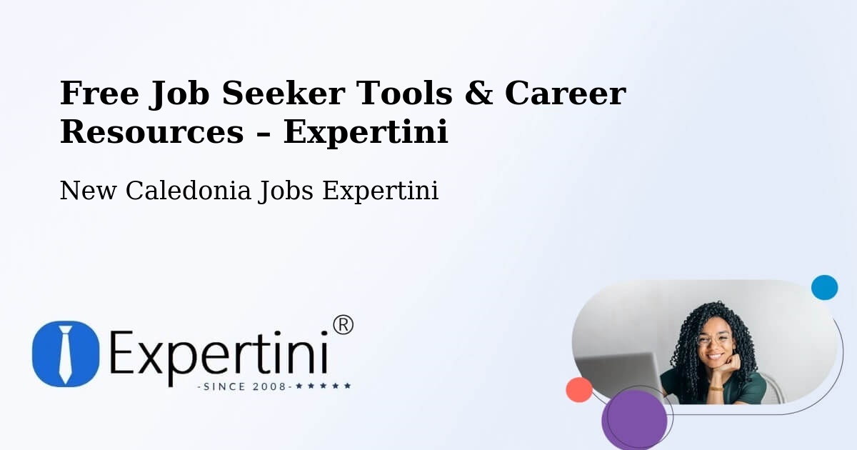 Free Job Seeker Tools & Career Resources – Wakat - Wakat, New Caledonia Jobs Expertini